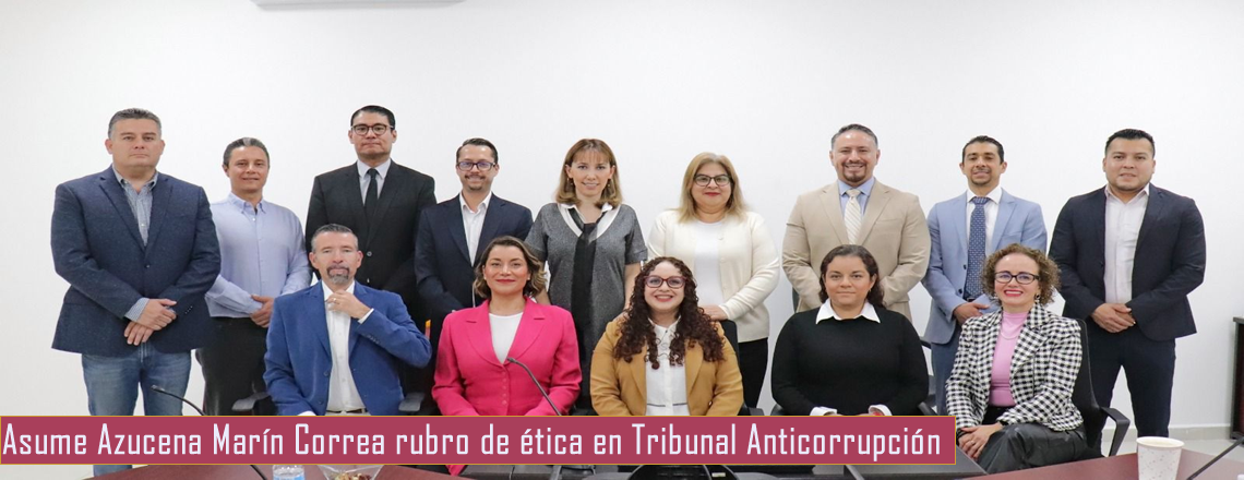 Asume Azucena Marín Correa rubro de ética en Tribunal Anticorrupción